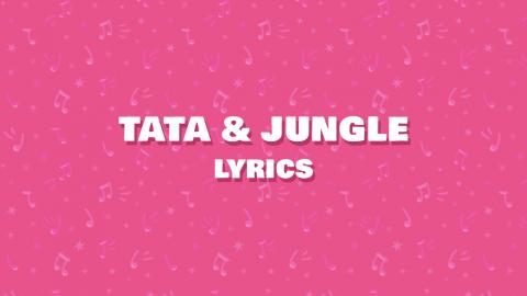 Tata & Jungle - Lyrics, DIY